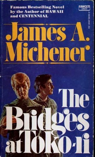 The Bridges at Toko-Ri by James A. Michener