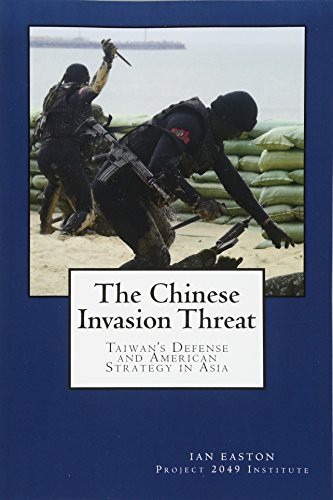 The Chinese Invasion Threat by Ian Easton