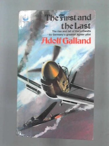 The First and the Last by Adolf Galland