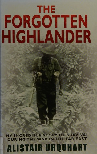 The Forgotten Highlander by Alistair Urquhart