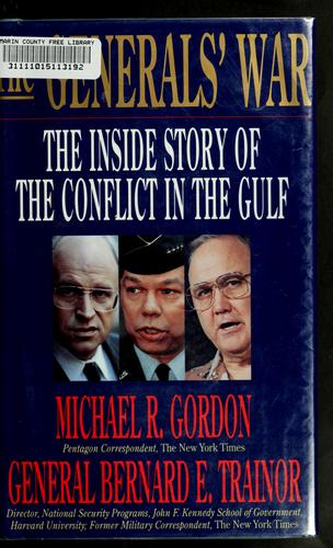 The Generals’ War: The Inside Story of the Conflict in the Gulf by Michael R. Gordon and Bernard E. Trainor