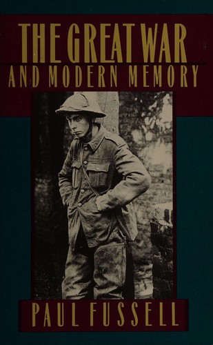 The Great War and Modern Memory by Paul Fussell