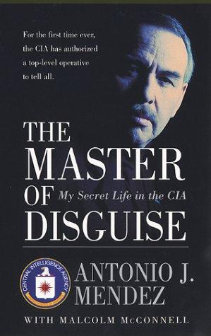 The Master of Disguise by Antonio J. Mendez
