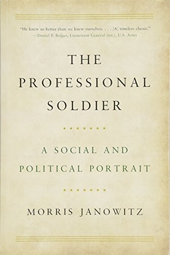 The Professional Soldier by Morris Janowitz