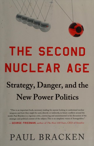 The Second Nuclear Age by Paul Bracken