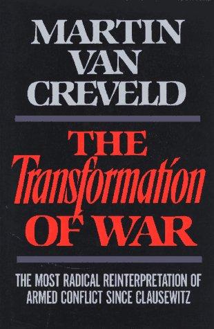 The Transformation of War by Martin van Creveld