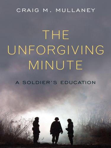 The Unforgiving Minute by Craig M. Mullaney