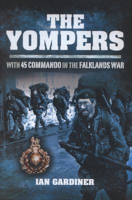 The Yompers: With 45 Commando in the Falklands War by Ian Gardiner