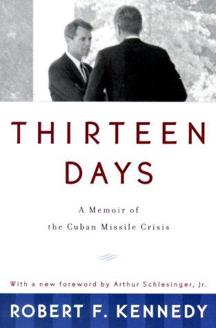 Thirteen Days by Robert F. Kennedy