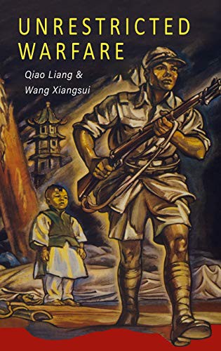Unrestricted Warfare by Qiao Liang and Wang Xiangsui