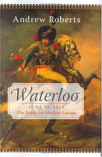 Waterloo: Napoleon's Last Gamble by Andrew Roberts