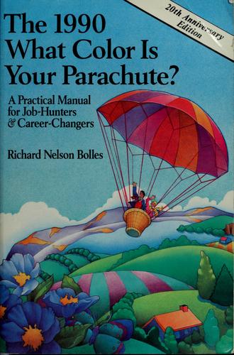 What Color Is Your Parachute? by Richard N. Bolles