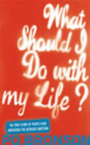 What Should I Do with My Life? by Po Bronson