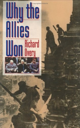 Why the Allies Won by Richard Overy
