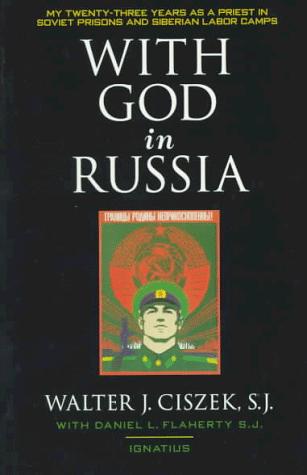 With God in Russia by Walter J. Ciszek